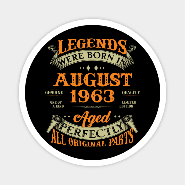 Legends Were Born In August 1963 60 Years Old 60th Birthday Gift Magnet by Kontjo